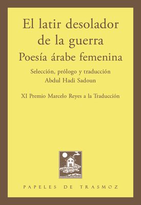 El latir desolador de la guerra. Poesía árabe femenina