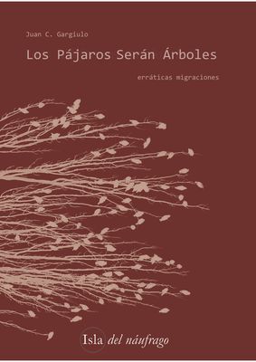 Los pájaros serán árboles. Erráticas migraciones