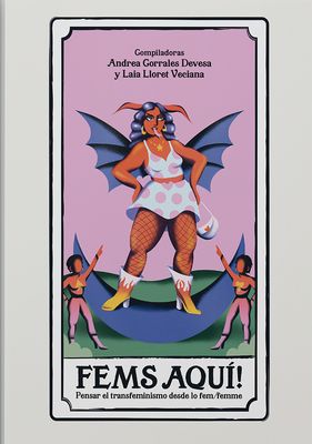 Fems aquí! Pensar el transfeminismo desde lo fem/femme