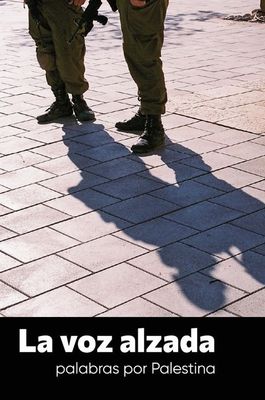 La voz alzada. Palabras por Palestina