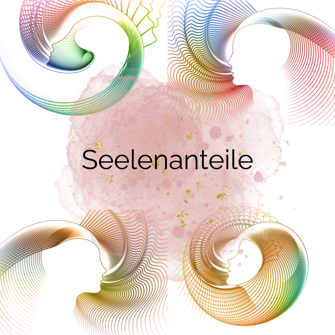 Seelenanteile - Rückholung & Ablösung fremder Anteile