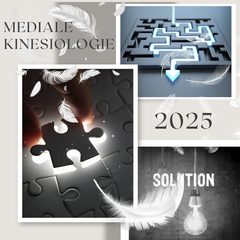 2025 - Lösungen und Loslassen durch mediale Kinesiologie
