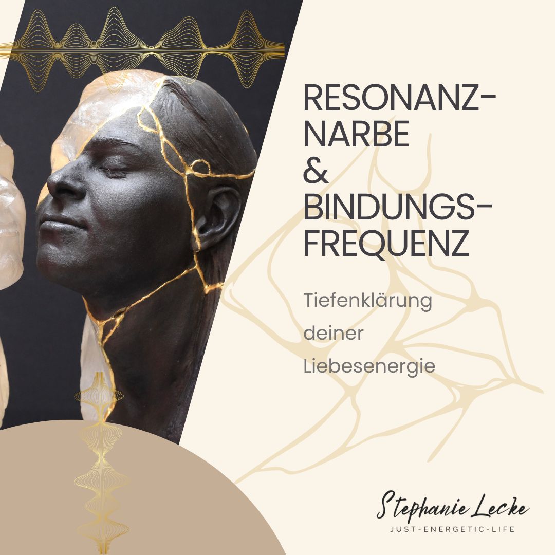 Resonanznarbe & Bindungsfrequenz - Tiefenklärung deiner Liebesenergie