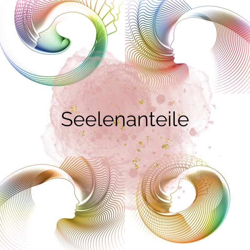 Seelenanteile zurückholen und  fremde Anteile ablösen