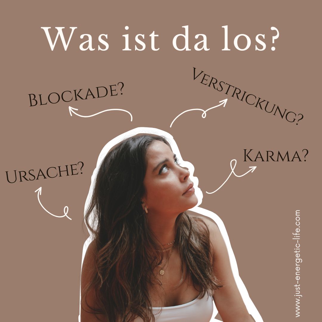 Blockaden & Ursachen - sichtbar machen und Neuorientierung Blockaden & Ursachen - sichtbar machen und Neuorientierung