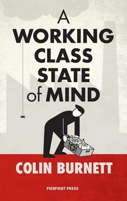 A Working Class State of Mind by Colin Burnett 9781914090158