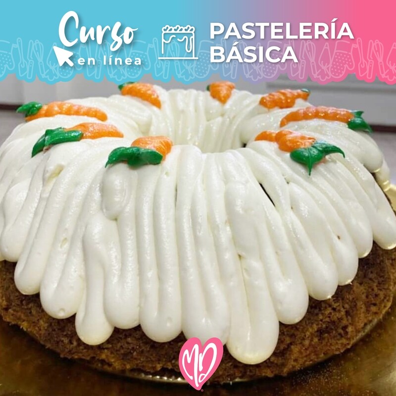 Curso EN LINEA - Pastelería Básica - Pasteles: Manzana, Zanahoria y Moka