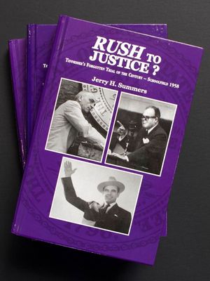 RUSH TO JUSTICE? TENNESSEE’S FORGOTTEN TRIAL OF THE CENTURY – SCHOOLFIELD 1958 – JERRY H. SUMMERS (2015)