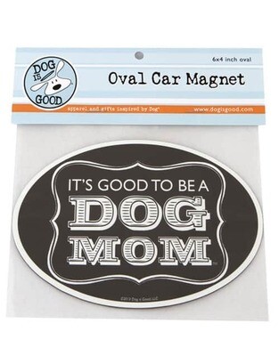 Dog is Good Car Magnet: Dog Mom BLACK 