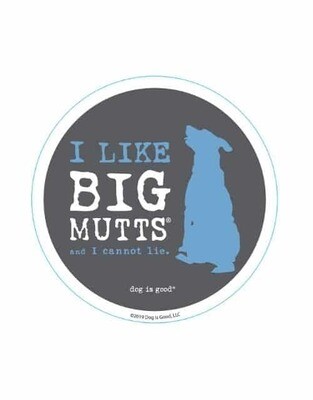 Dog is Good Sticker: I Like Big Mutts
