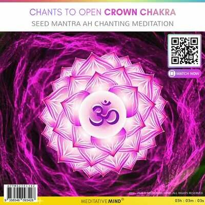CHANTS TO OPEN CROWN CHAKRA - Seed Mantra AH Chanting Meditation