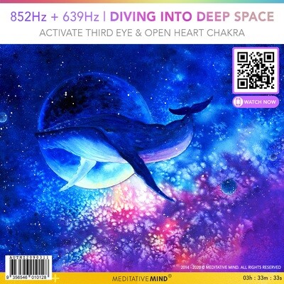852Hz + 639Hz - Diving into Deep Space