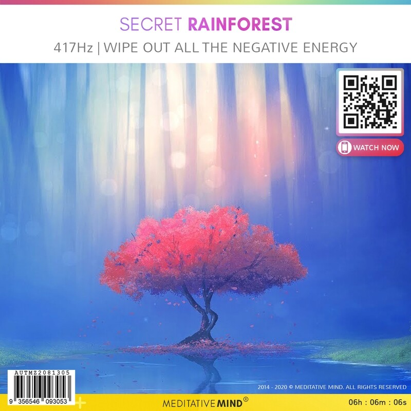 Secret Rainforest - 417Hz l Wipe Out All The Negative Energy