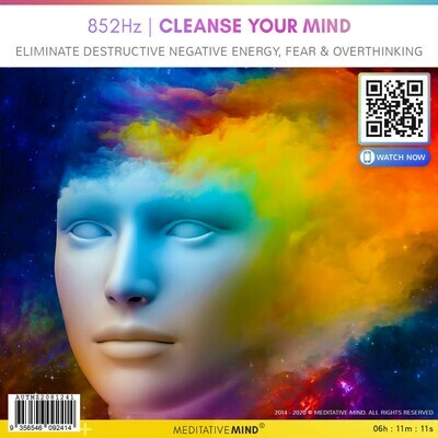 852Hz | Cleanse Your Mind - Eliminate Destructive Negative Energy, Fear & Overthinking 852Hz | Cleanse Your Mind - Eliminate Destructive Negative Energy, Fear & Overthinking