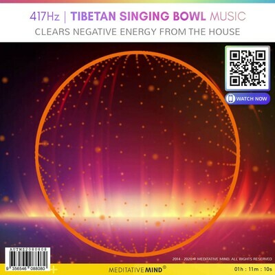 417Hz Tibetan Singing Bowl Music - Clears Negative Energy From The Hour