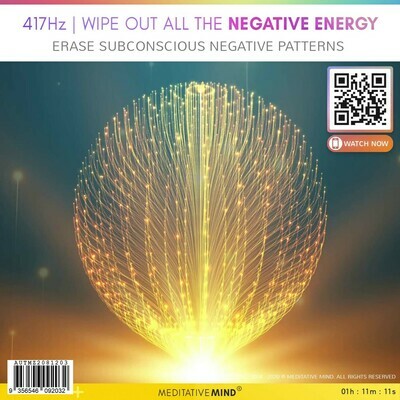 417Hz | Wipe Out All the Negative Energy - Erase Subconscious Negative Patterns