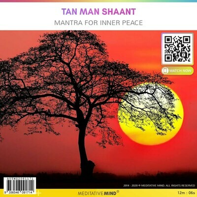 Tan Man Shaant - Mantra for Inner Peace Tan Man Shaant - Mantra for Inner Peace