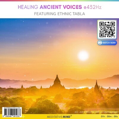 HEALING ANCIENT VOICES @432Hz - Featuring Ethnic Tabla
