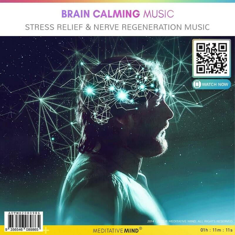 Brain Calming Music - Stress Relief & Nerve Regeneration Music