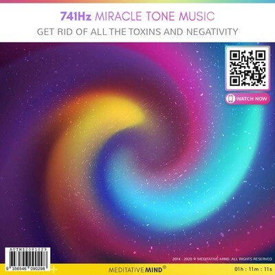 741Hz Miracle Tone Music - Get Rid of All the Toxins and Negativity