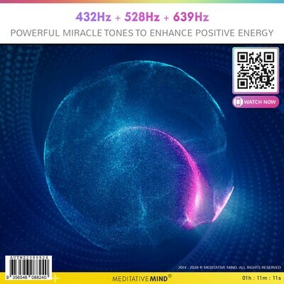 432Hz + 528hz + 639Hz - Powerful Miracle Tones to Enhance Positive Energy