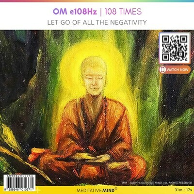 OM @108Hz  108 TImes - Let go of all the negativity