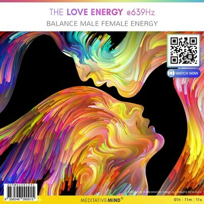 THE LOVE ENERGY @639Hz - Balance Male Female Energy