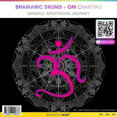 SHAMANIC DRUMS + OM CHANTING - Mindful Meditation Journey