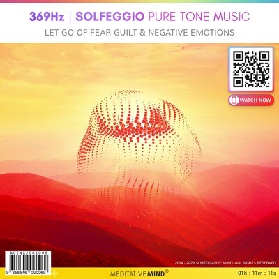 369Hz - Solfeggio Pure Tone Music - Let go of Fear Guilt & Negative Emotions