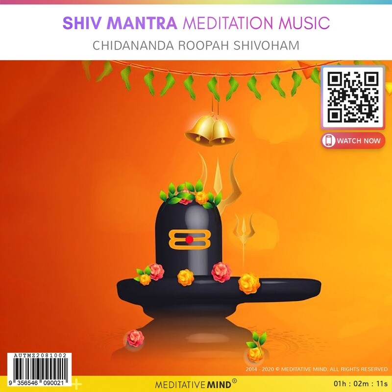 Shiv Mantra Meditation Music - Chidananda Roopah Shivoham