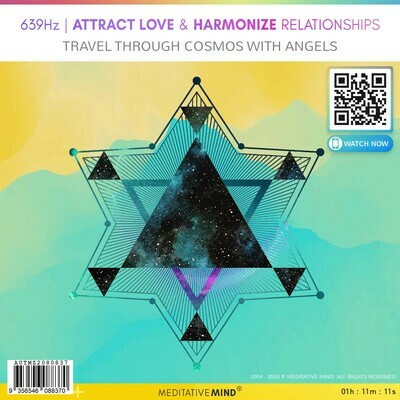 639Hz - Attract Love & Harmonize Relationships - Travel Through Cosmos with Angels