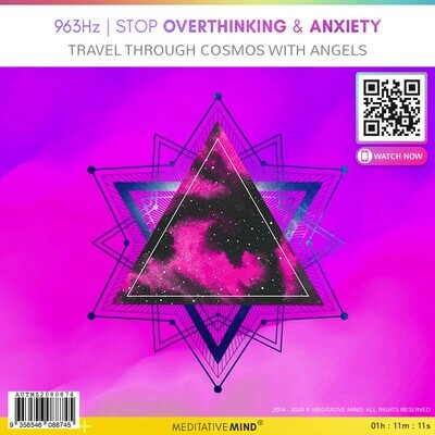 963Hz - Stop Overthinking & Anxiety - Travel Through Cosmos with Angels