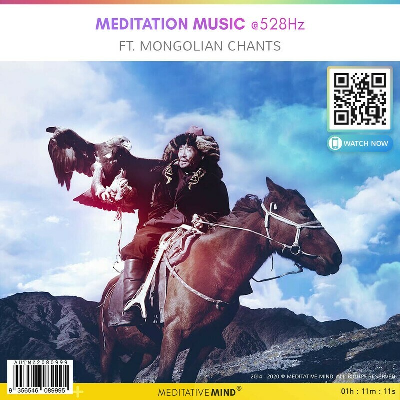 Meditation Music @528Hz - Ft. Mongolian Chants Meditation Music @528Hz - Ft. Mongolian Chants
