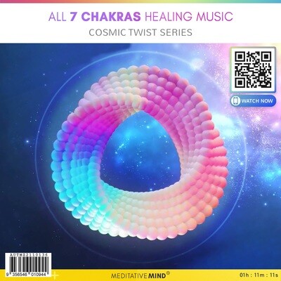 All 7 Chakras Healing Music - Cosmic Twist Series