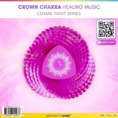 Crown Chakra Healing Music - Cosmic Twist Series