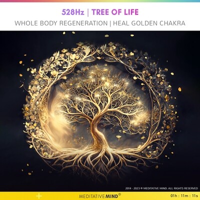 528Hz - Tree of Life - Whole Body Regeneration Heal Golden Chakra 528Hz - Tree of Life - Whole Body Regeneration Heal Golden Chakra