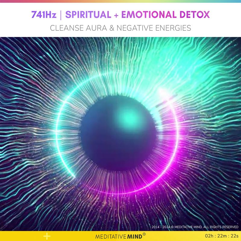 741Hz | Spiritual + Emotional Detox - Cleanse Aura & Negative Energies 741Hz | Spiritual + Emotional Detox - Cleanse Aura & Negative Energies