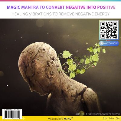 Magic Mantra to Convert Negative into Positive - Healing Vibrations to Remove Negative Energy Magic Mantra to Convert Negative into Positive - Healing Vibrations to Remove Negative Energy