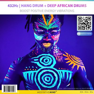 432Hz | Hang Drum + Deep African Drums - Boost Positive Energy Vibrations 432Hz | Hang Drum + Deep African Drums - Boost Positive Energy Vibrations