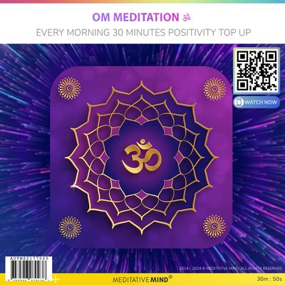 OM Meditation ॐ - Every Morning 30 Minutes Positivity Top Up OM Meditation ॐ - Every Morning 30 Minutes Positivity Top Up