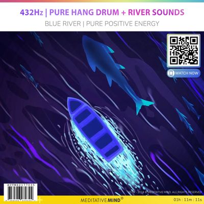 432Hz | Pure Hang Drum + River Sounds - Blue River | Pure Positive Energy 432Hz | Pure Hang Drum + River Sounds - Blue River | Pure Positive Energy