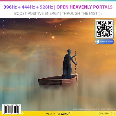 396Hz + 444Hz + 528Hz | Open Heavenly Portals - Boost Positive Energy | Through The Mist (I) 396Hz + 444Hz + 528Hz | Open Heavenly Portals - Boost Positive Energy | Through The Mist (I)