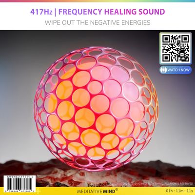 417Hz | Frequency Healing Sound - Wipe Out the Negative Energies 417Hz | Frequency Healing Sound - Wipe Out the Negative Energies