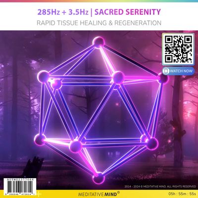285Hz + 3.5Hz | Sacred Serenity - Rapid Tissue Healing & Regeneration 285Hz + 3.5Hz | Sacred Serenity - Rapid Tissue Healing & Regeneration