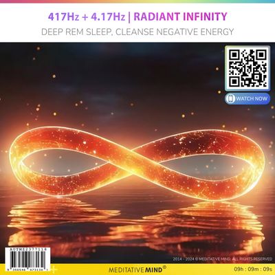 417Hz + 4.17Hz | Radiant Infinity - Deep REM Sleep, Cleanse Negative Energy 417Hz + 4.17Hz | Radiant Infinity - Deep REM Sleep, Cleanse Negative Energy