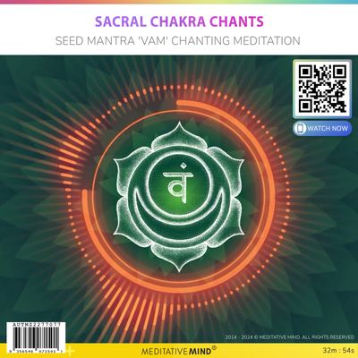 Sacral Chakra Chants - Seed Mantra 'VAM' Chanting Meditation Sacral Chakra Chants - Seed Mantra 'VAM' Chanting Meditation