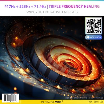 417Hz + 528Hz + 71.4Hz | Triple Frequency Healing - Wipes Out Negative Energies 417Hz + 528Hz + 71.4Hz | Triple Frequency Healing - Wipes Out Negative Energies