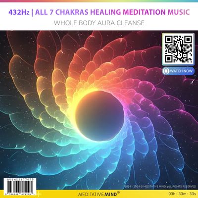 432Hz | All 7 Chakras Healing Meditation Music - Whole Body Aura Cleanse 432Hz | All 7 Chakras Healing Meditation Music - Whole Body Aura Cleanse