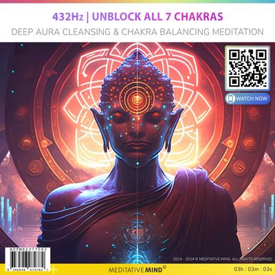 432Hz | Unblock All 7 Chakras - Deep Aura Cleansing & Chakra Balancing Meditation 432Hz | Unblock All 7 Chakras - Deep Aura Cleansing & Chakra Balancing Meditation