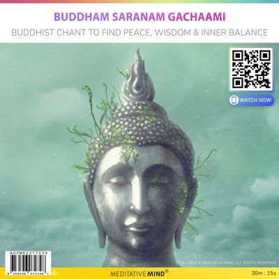 Buddham Saranam Gachaami - Buddhist Chant to Find Peace, Wisdom & Inner Balance Buddham Saranam Gachaami - Buddhist Chant to Find Peace, Wisdom & Inner Balance